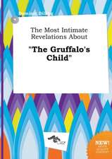 The Most Intimate Revelations about the Gruffalo's Child