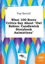 Top Secret! What 100 Brave Critics Say about Owl Babies: Candlewick Storybook Animations