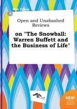 Open and Unabashed Reviews on the Snowball: Warren Buffett and the Business of Life