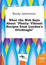 Wacky Aphorisms, What the Web Says about Plenty: Vibrant Recipes from London's Ottolenghi