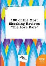 100 of the Most Shocking Reviews the Love Dare