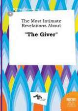 The Most Intimate Revelations about the Giver