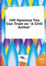 100 Opinions You Can Trust on a Civil Action