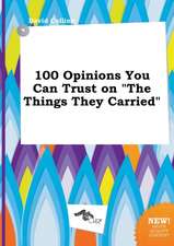 100 Opinions You Can Trust on the Things They Carried