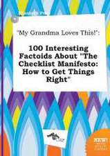 My Grandma Loves This!: 100 Interesting Factoids about the Checklist Manifesto: How to Get Things Right