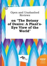 Open and Unabashed Reviews on the Botany of Desire: A Plant's-Eye View of the World