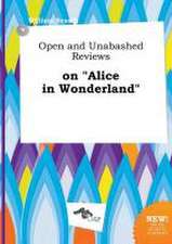 Open and Unabashed Reviews on Alice in Wonderland