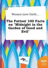 Women Love Girth... the Fattest 100 Facts on Midnight in the Garden of Good and Evil