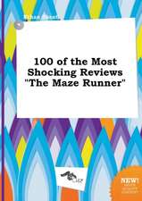 100 of the Most Shocking Reviews the Maze Runner