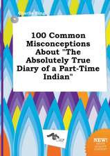 100 Common Misconceptions about the Absolutely True Diary of a Part-Time Indian