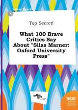 Top Secret! What 100 Brave Critics Say about Silas Marner: Oxford University Press