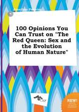 100 Opinions You Can Trust on the Red Queen: Sex and the Evolution of Human Nature