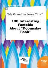 My Grandma Loves This!: 100 Interesting Factoids about Doomsday Book