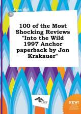 100 of the Most Shocking Reviews Into the Wild 1997 Anchor Paperback by Jon Krakauer