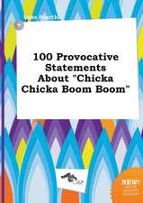 100 Provocative Statements about Chicka Chicka Boom Boom