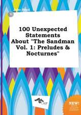 100 Unexpected Statements about the Sandman Vol. 1: Preludes & Nocturnes