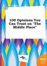 100 Opinions You Can Trust on the Middle Place