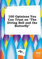 100 Opinions You Can Trust on the Diving Bell and the Butterfly