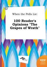 When the Polls Lie: 100 Reader's Opinions the Grapes of Wrath