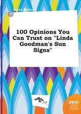 100 Opinions You Can Trust on Linda Goodman's Sun Signs