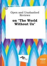 Open and Unabashed Reviews on the World Without Us