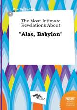 The Most Intimate Revelations about Alas, Babylon