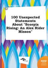 100 Unexpected Statements about Scorpia Rising: An Alex Rider Misson