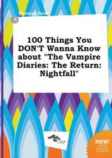 100 Things You Don't Wanna Know about the Vampire Diaries: The Return: Nightfall