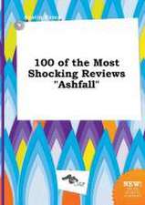 100 of the Most Shocking Reviews Ashfall