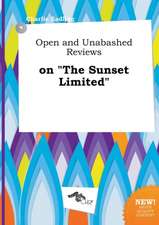 Open and Unabashed Reviews on the Sunset Limited