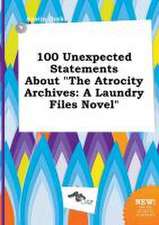 100 Unexpected Statements about the Atrocity Archives: A Laundry Files Novel