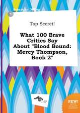 Top Secret! What 100 Brave Critics Say about Blood Bound: Mercy Thompson, Book 2