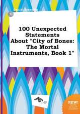 100 Unexpected Statements about City of Bones: The Mortal Instruments, Book 1