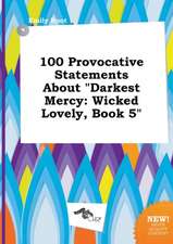 100 Provocative Statements about Darkest Mercy: Wicked Lovely, Book 5