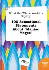 What the Whole World Is Saying: 100 Sensational Statements about Maniac Magee