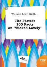 Women Love Girth... the Fattest 100 Facts on Wicked Lovely