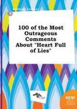 100 of the Most Outrageous Comments about Heart Full of Lies