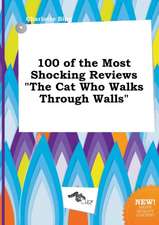 100 of the Most Shocking Reviews the Cat Who Walks Through Walls