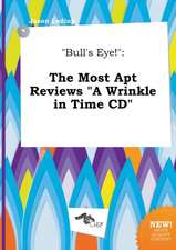 Bull's Eye!: The Most Apt Reviews a Wrinkle in Time CD