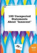 100 Unexpected Statements about Innocent