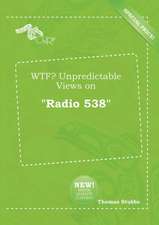 Wtf? Unpredictable Views on Radio 538