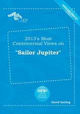 2013's Most Controversial Views on Sailor Jupiter