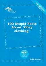 100 Stupid Facts about Obey Clothing