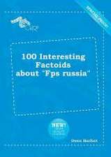 100 Interesting Factoids about Fps Russia