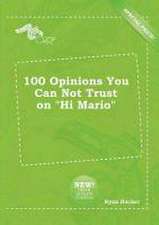 100 Opinions You Can Not Trust on Hi Mario