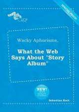 Wacky Aphorisms, What the Web Says about Story Album