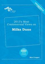 2013's Most Controversial Views on Milka Duno