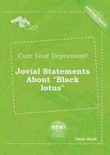 Cure Your Depression! Jovial Statements about Black Lotus