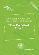 What People Who Don't Give a Shit Think about the Rockford Files