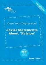 Cure Your Depression! Jovial Statements about Nvision